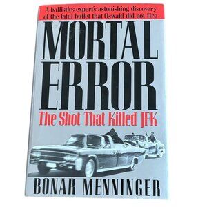 Mortal Error Bonar Menninger 1st Edition Hardcover Kennedy History Conspiracy